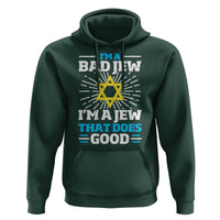 Funny Jewish Hoodie I Am A Bad Jew I Am A Jew That Does Good - Wonder Print Shop
