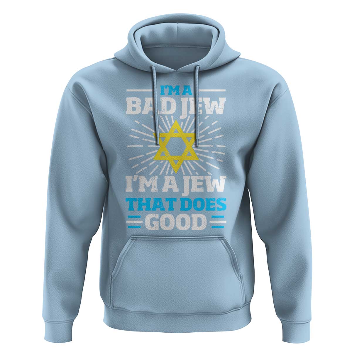 Funny Jewish Hoodie I Am A Bad Jew I Am A Jew That Does Good - Wonder Print Shop