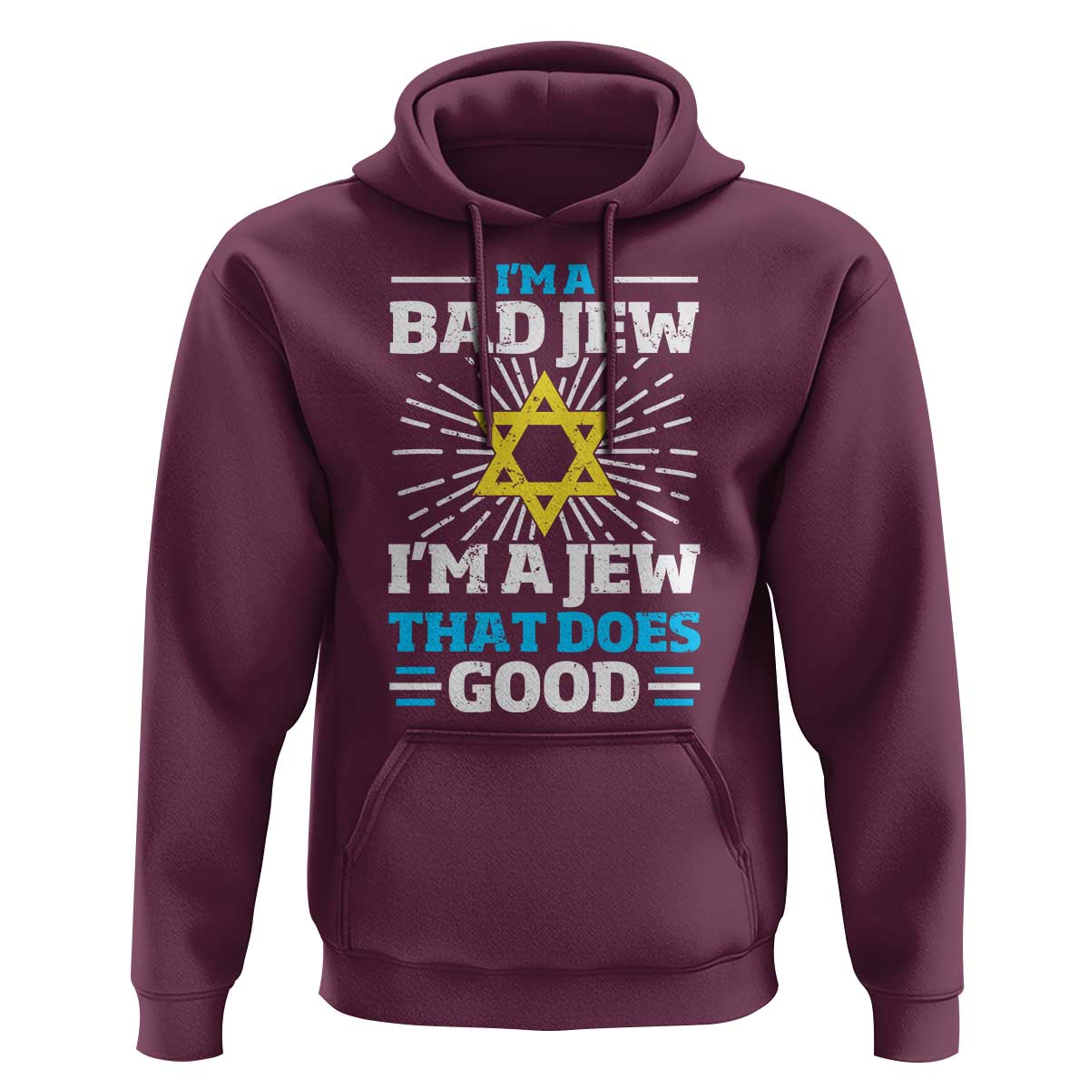 Funny Jewish Hoodie I Am A Bad Jew I Am A Jew That Does Good - Wonder Print Shop