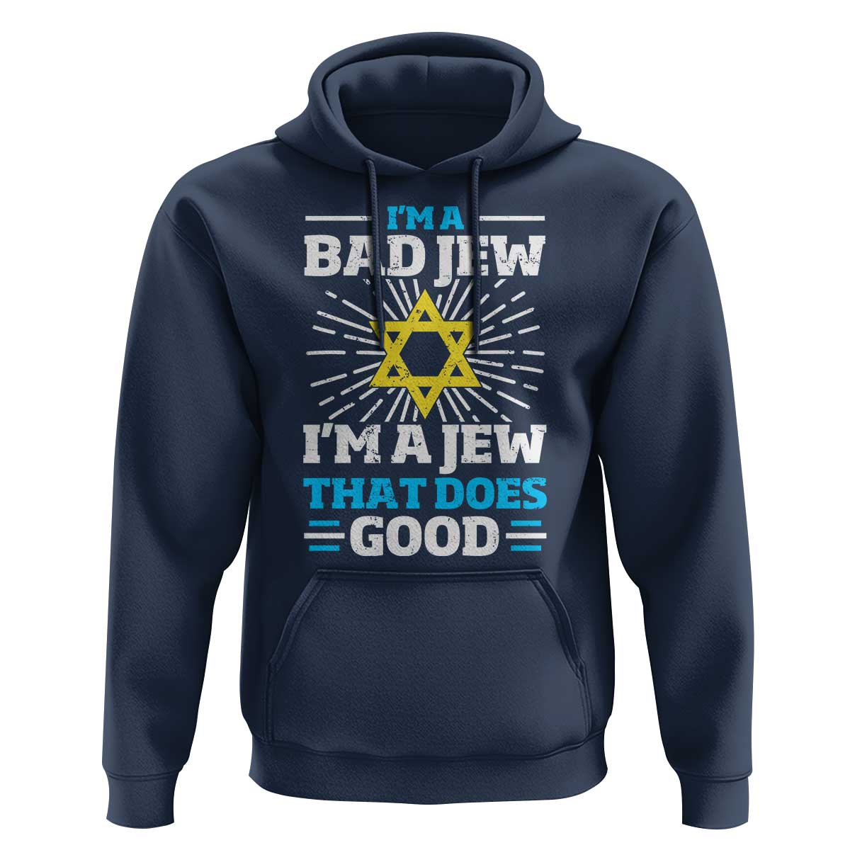 Funny Jewish Hoodie I Am A Bad Jew I Am A Jew That Does Good - Wonder Print Shop