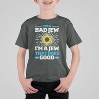 Funny Jewish T Shirt For Kid I Am A Bad Jew I Am A Jew That Does Good - Wonder Print Shop