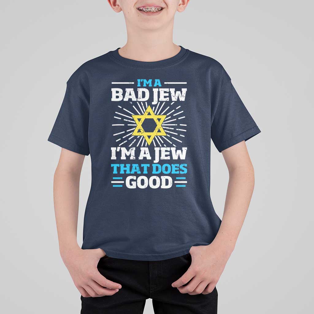 Funny Jewish T Shirt For Kid I Am A Bad Jew I Am A Jew That Does Good - Wonder Print Shop