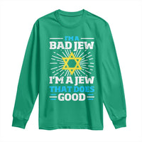Funny Jewish Long Sleeve Shirt I Am A Bad Jew I Am A Jew That Does Good - Wonder Print Shop