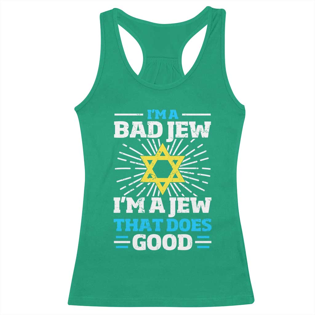 Funny Jewish Racerback Tank Top I Am A Bad Jew I Am A Jew That Does Good - Wonder Print Shop