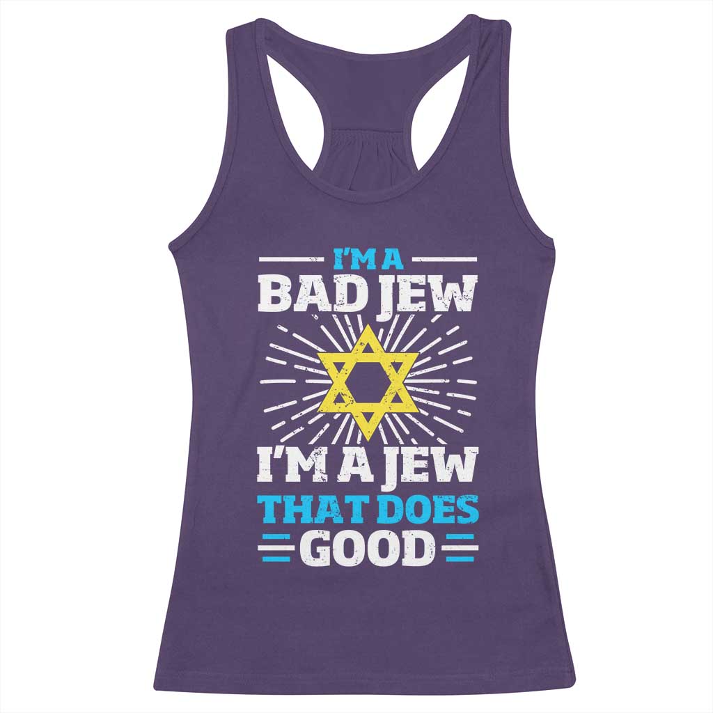 Funny Jewish Racerback Tank Top I Am A Bad Jew I Am A Jew That Does Good - Wonder Print Shop