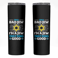 Funny Jewish Skinny Tumbler I Am A Bad Jew I Am A Jew That Does Good - Wonder Print Shop