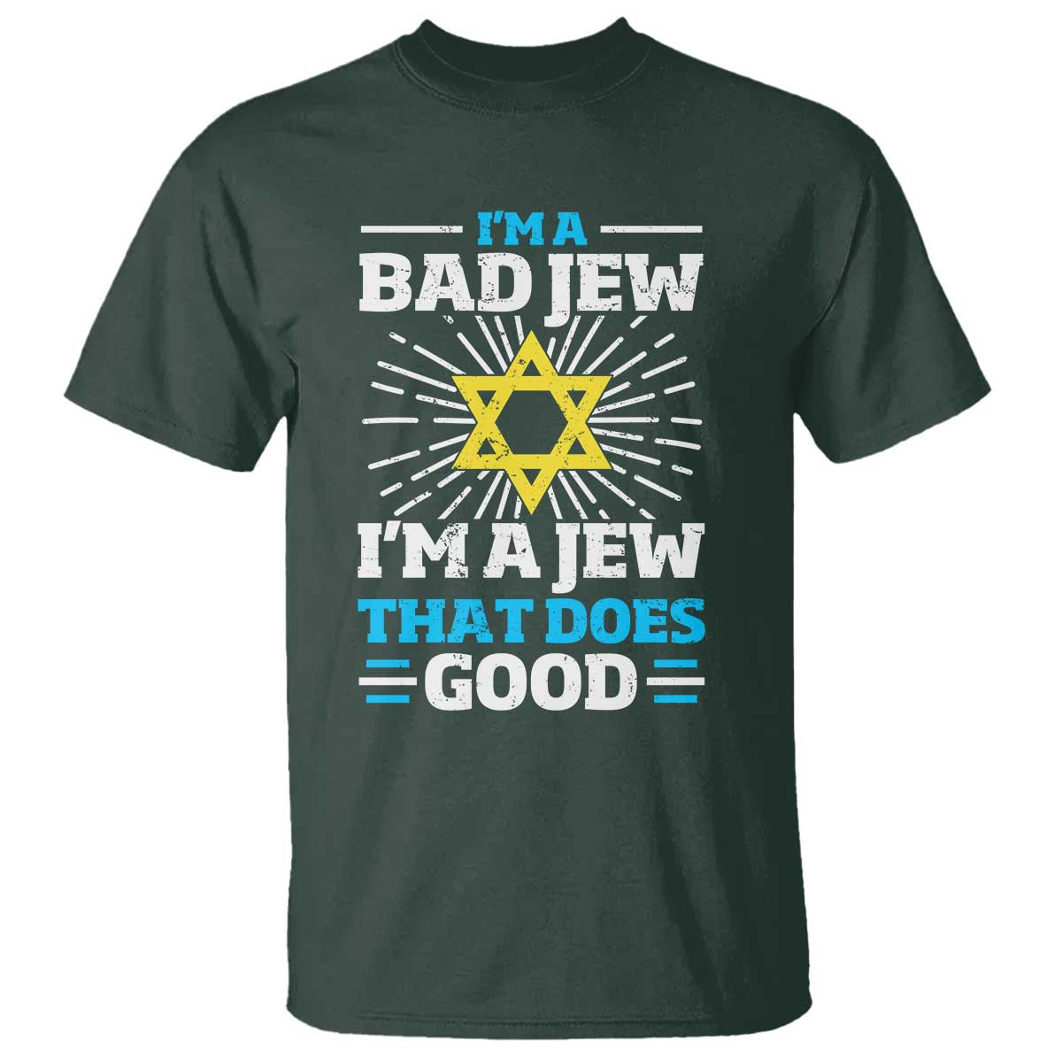 Funny Jewish T Shirt I Am A Bad Jew I Am A Jew That Does Good - Wonder Print Shop