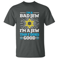 Funny Jewish T Shirt I Am A Bad Jew I Am A Jew That Does Good - Wonder Print Shop