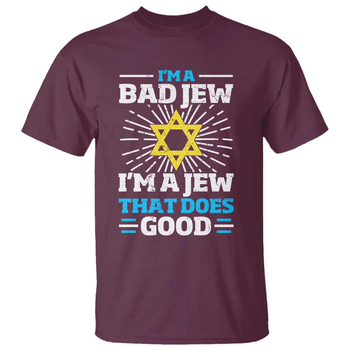 Funny Jewish T Shirt I Am A Bad Jew I Am A Jew That Does Good - Wonder Print Shop