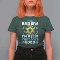 Funny Jewish T Shirt For Women I Am A Bad Jew I Am A Jew That Does Good - Wonder Print Shop