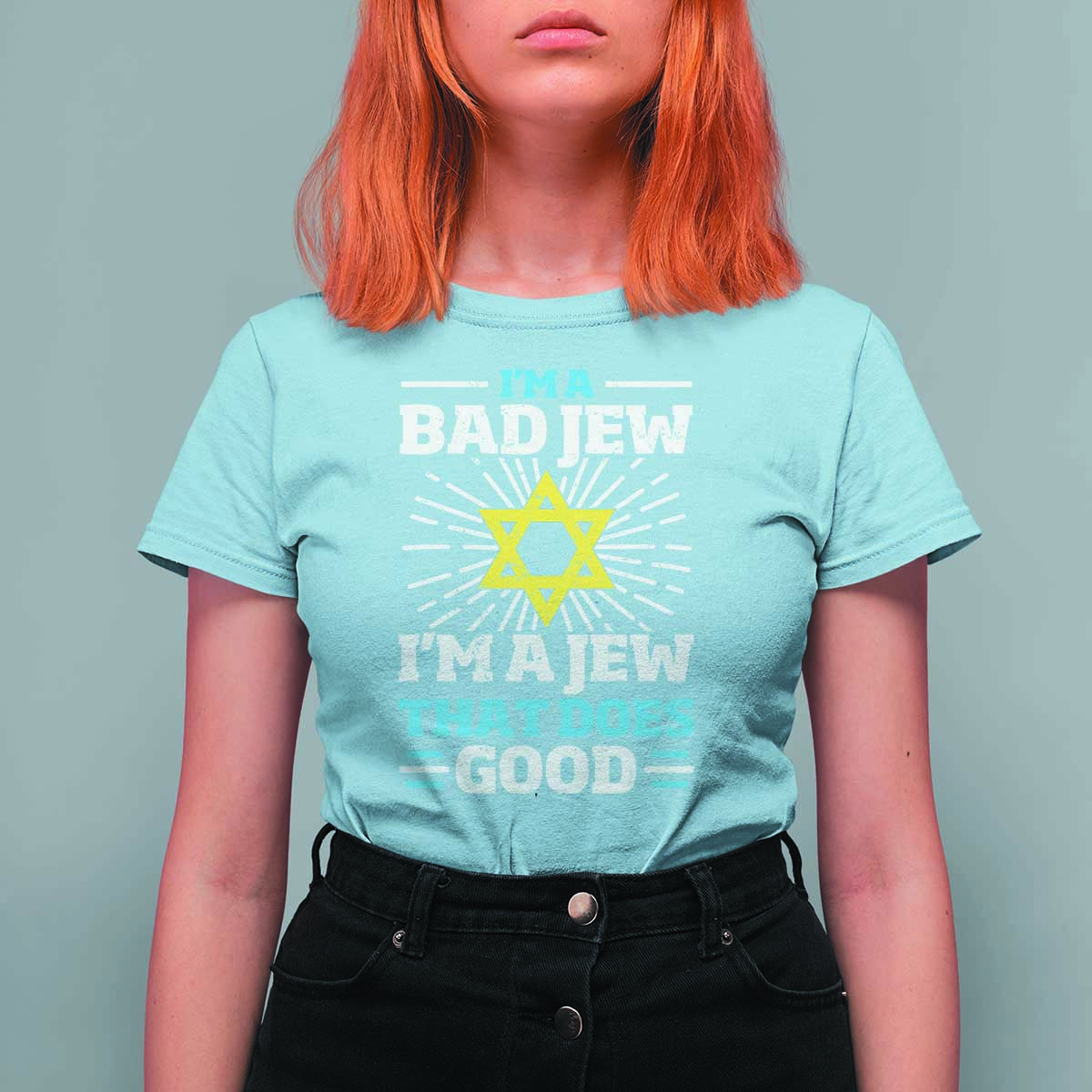 Funny Jewish T Shirt For Women I Am A Bad Jew I Am A Jew That Does Good - Wonder Print Shop