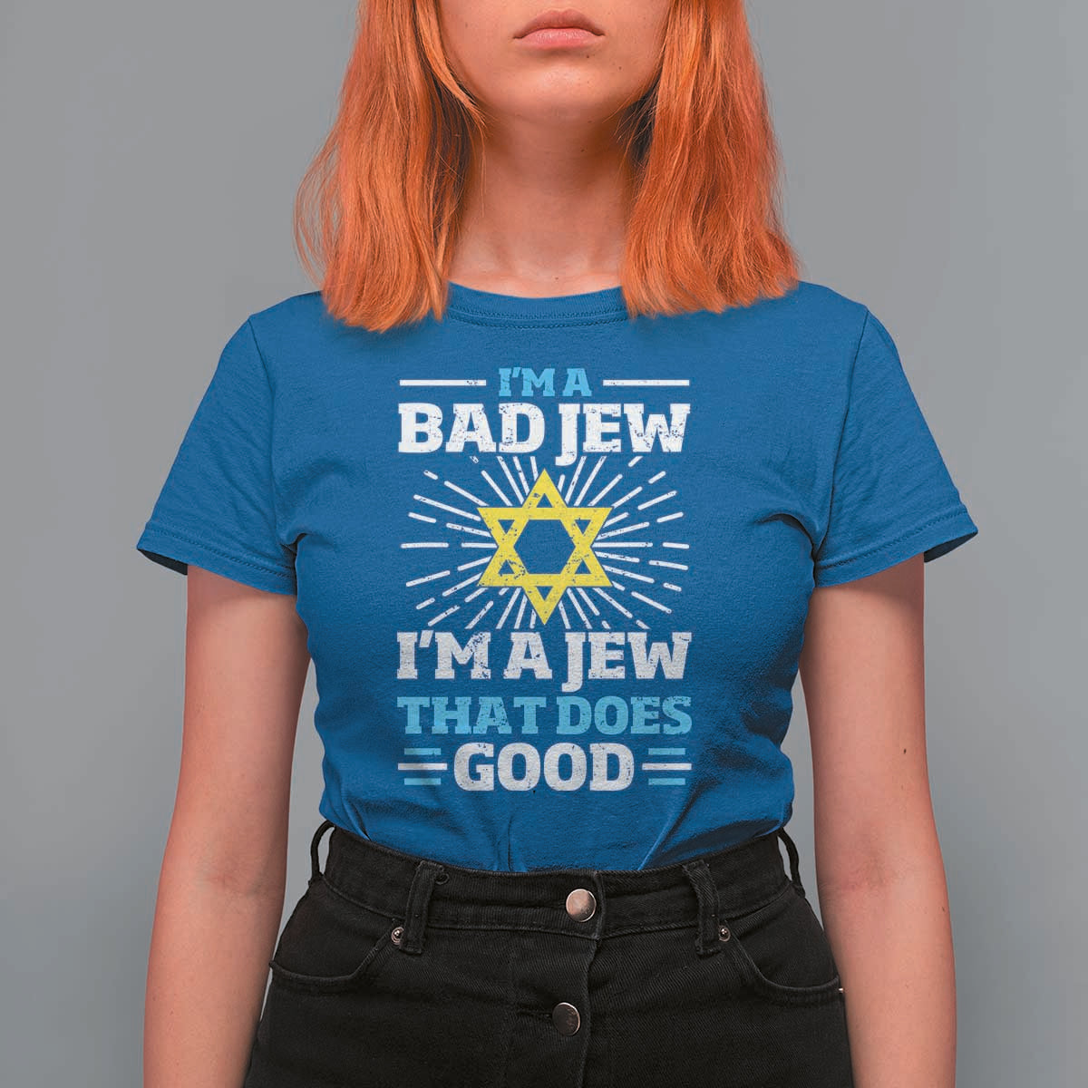 Funny Jewish T Shirt For Women I Am A Bad Jew I Am A Jew That Does Good - Wonder Print Shop