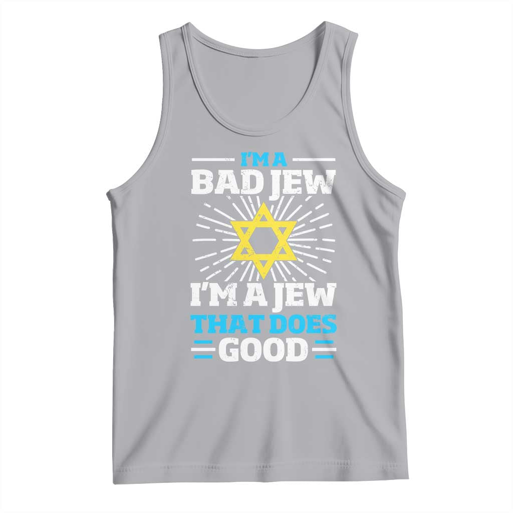 Funny Jewish Tank Top I Am A Bad Jew I Am A Jew That Does Good - Wonder Print Shop