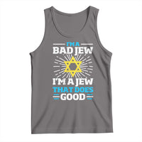 Funny Jewish Tank Top I Am A Bad Jew I Am A Jew That Does Good - Wonder Print Shop