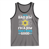 Funny Jewish Tank Top I Am A Bad Jew I Am A Jew That Does Good - Wonder Print Shop
