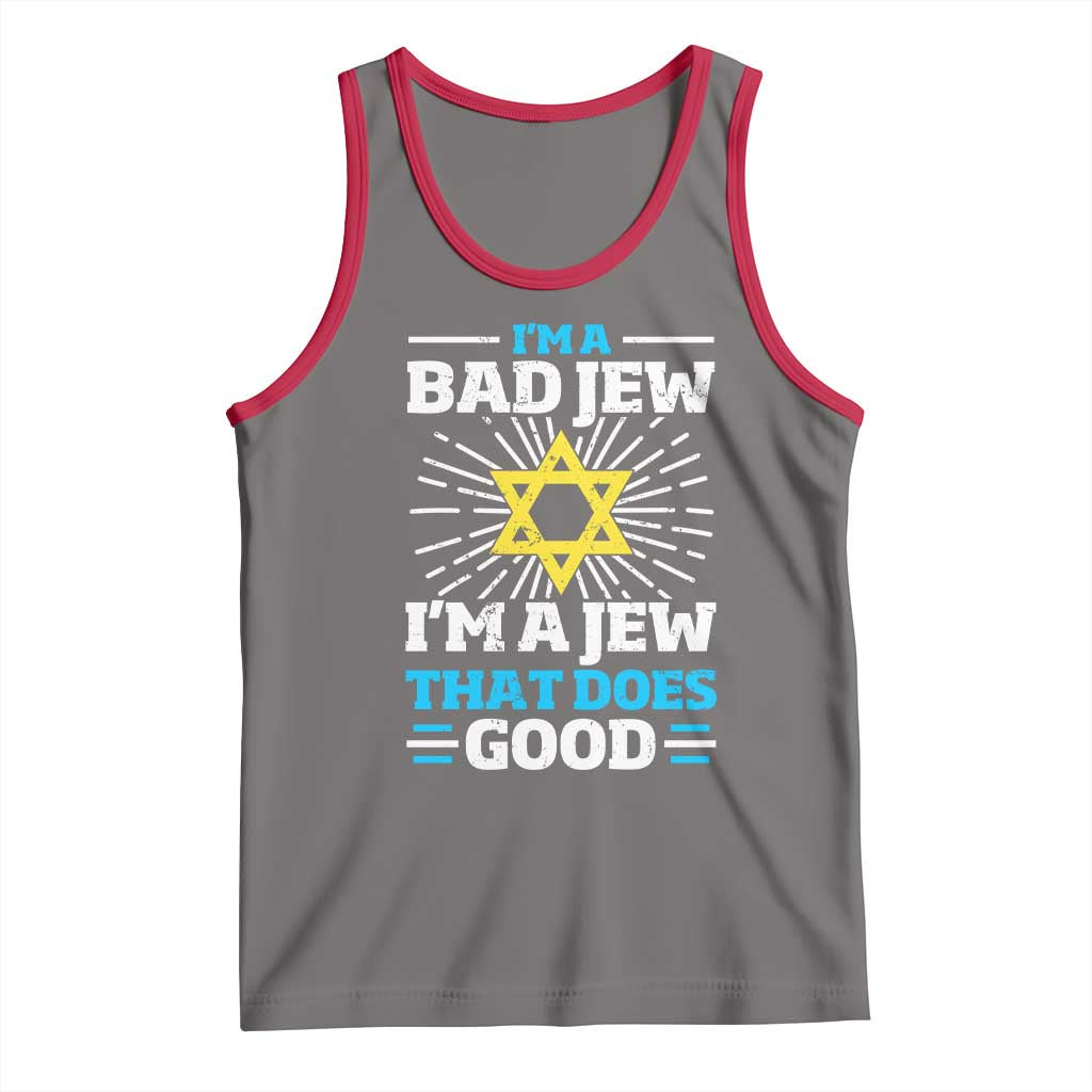Funny Jewish Tank Top I Am A Bad Jew I Am A Jew That Does Good - Wonder Print Shop