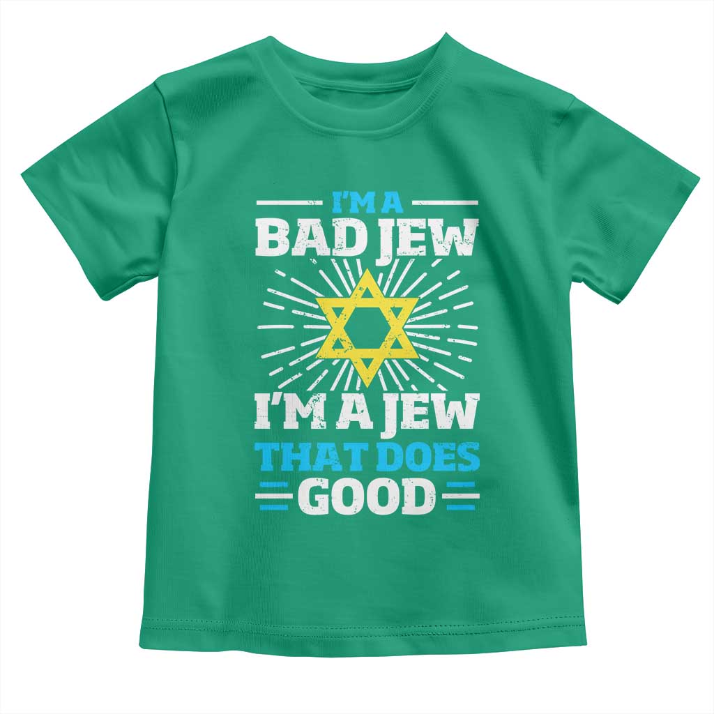 Funny Jewish Toddler T Shirt I Am A Bad Jew I Am A Jew That Does Good - Wonder Print Shop
