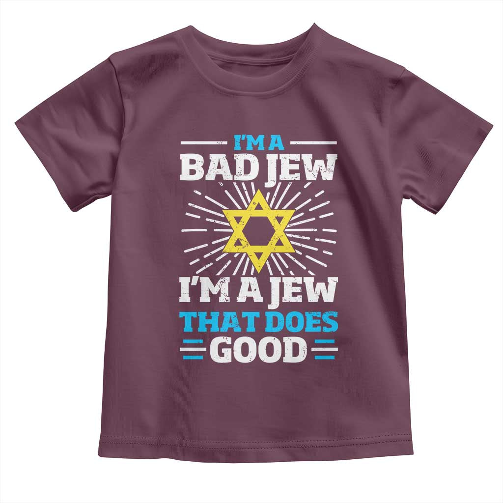 Funny Jewish Toddler T Shirt I Am A Bad Jew I Am A Jew That Does Good - Wonder Print Shop