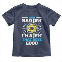 Funny Jewish Toddler T Shirt I Am A Bad Jew I Am A Jew That Does Good - Wonder Print Shop