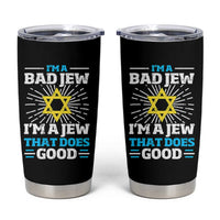Funny Jewish Tumbler Cup I Am A Bad Jew I Am A Jew That Does Good - Wonder Print Shop