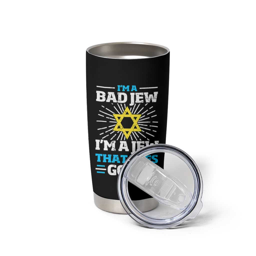 Funny Jewish Tumbler Cup I Am A Bad Jew I Am A Jew That Does Good - Wonder Print Shop