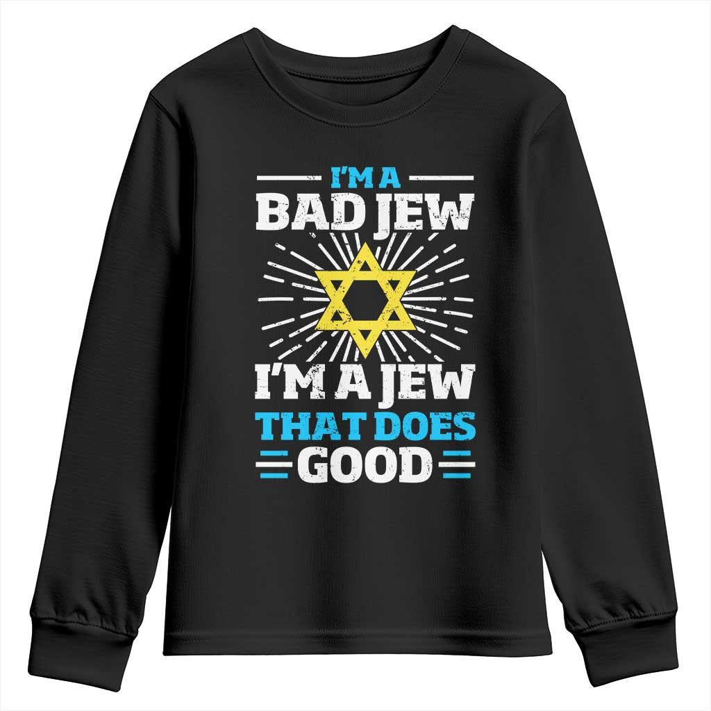 Funny Jewish Youth Sweatshirt I Am A Bad Jew I Am A Jew That Does Good - Wonder Print Shop