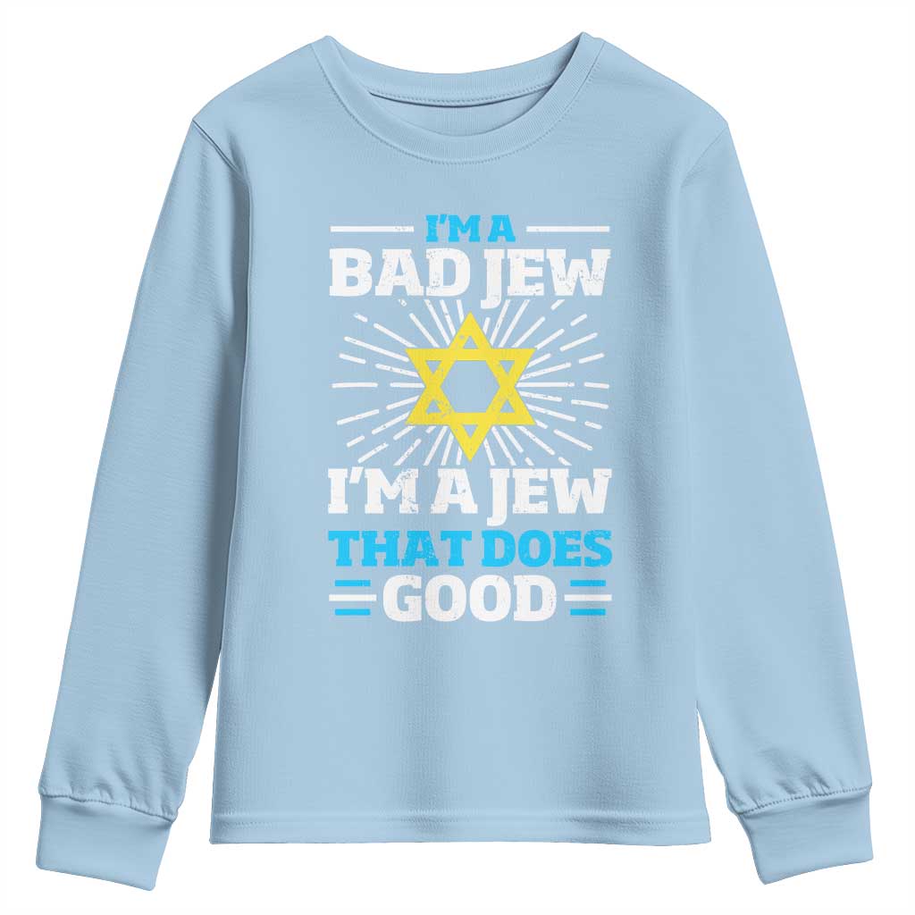 Funny Jewish Youth Sweatshirt I Am A Bad Jew I Am A Jew That Does Good - Wonder Print Shop