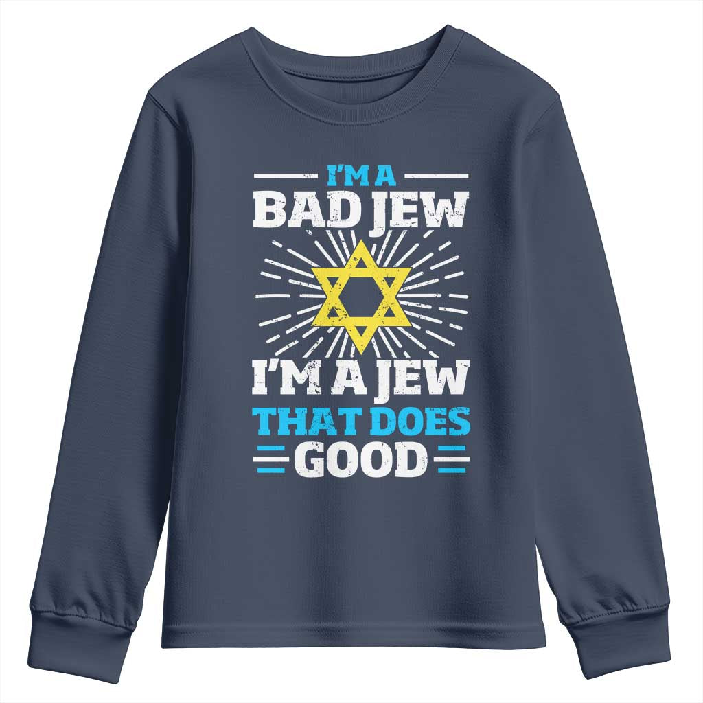 Funny Jewish Youth Sweatshirt I Am A Bad Jew I Am A Jew That Does Good - Wonder Print Shop