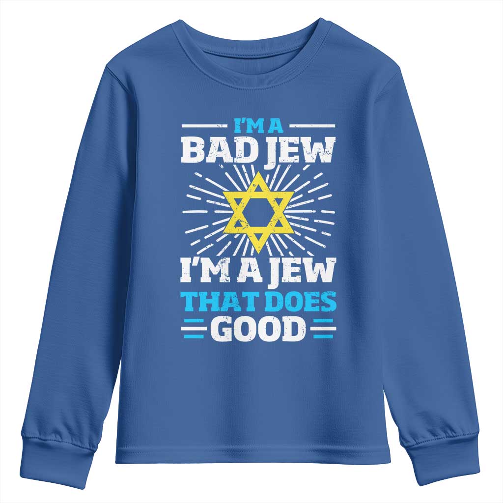 Funny Jewish Youth Sweatshirt I Am A Bad Jew I Am A Jew That Does Good - Wonder Print Shop