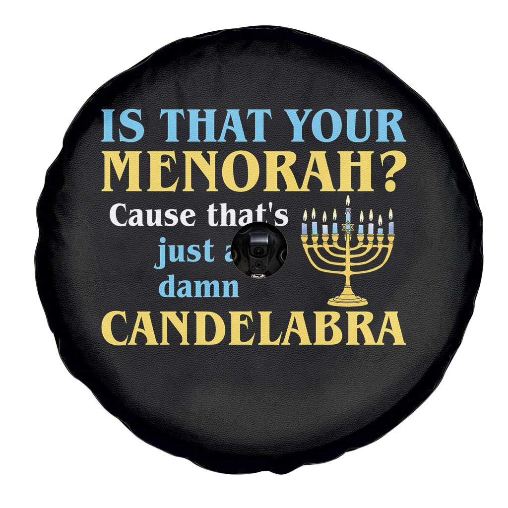 Funny Hanukkah Spare Tire Cover Is That Your Menorah Cause That's Just A Damn Candelabra - Wonder Print Shop