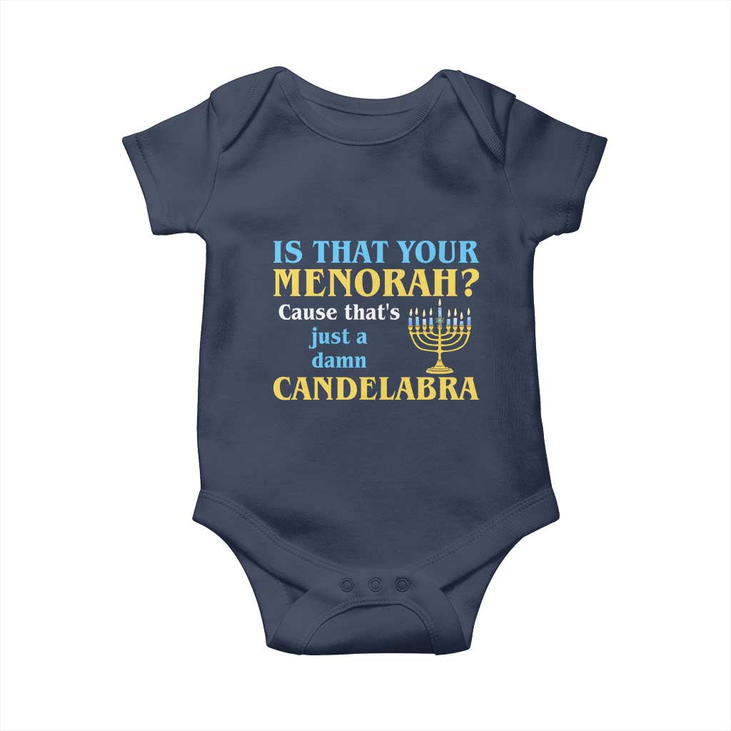 Funny Hanukkah Baby Onesie Is That Your Menorah Cause That's Just A Damn Candelabra - Wonder Print Shop
