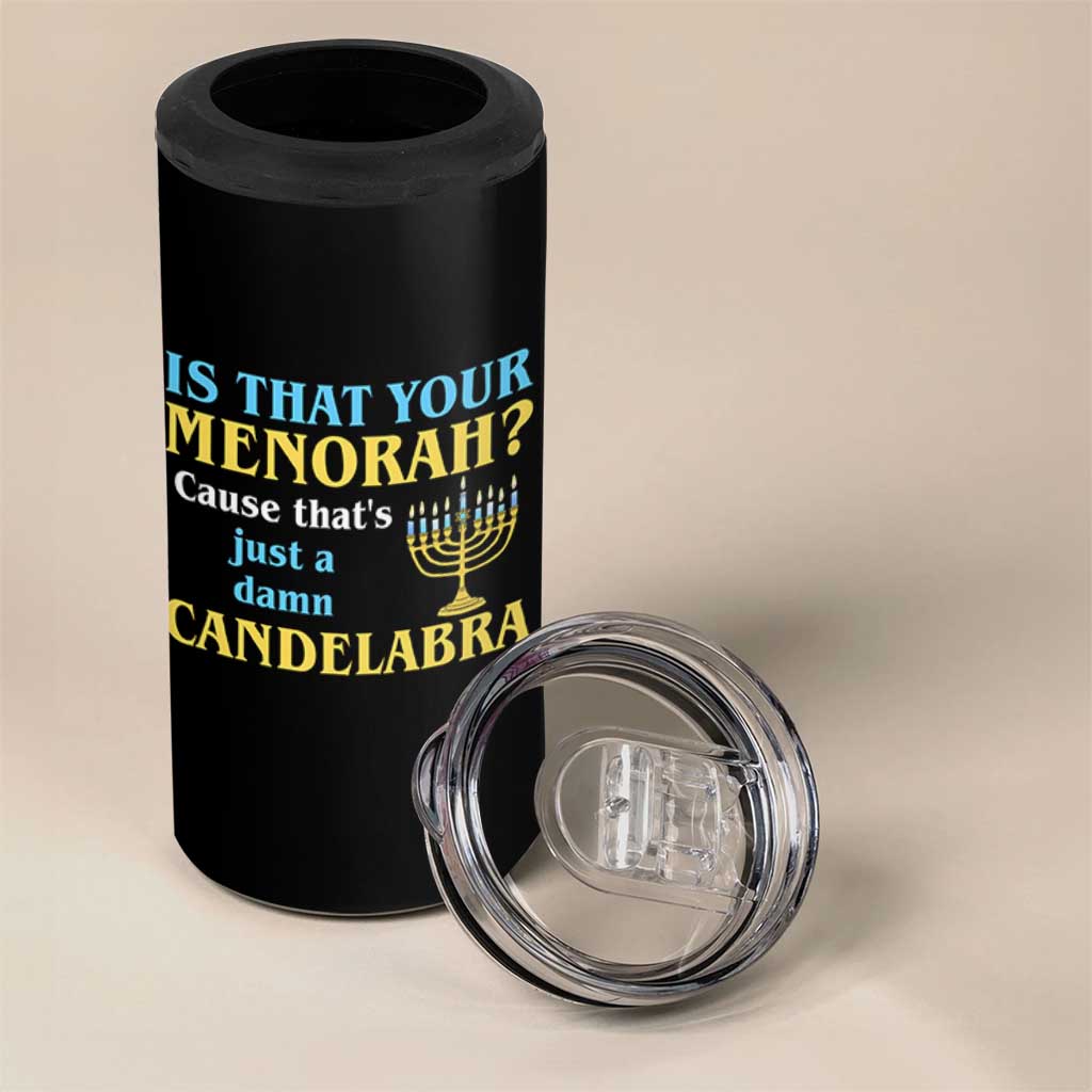Funny Hanukkah 4 in 1 Can Cooler Tumbler Is That Your Menorah Cause That's Just A Damn Candelabra - Wonder Print Shop