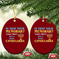Funny Hanukkah Ceramic Ornament Is That Your Menorah Cause That's Just A Damn Candelabra - Wonder Print Shop