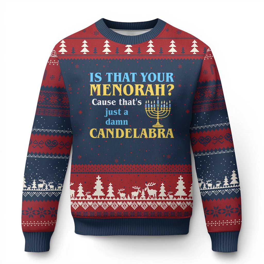 Funny Hanukkah Ugly Christmas Sweater Is That Your Menorah Cause That's Just A Damn Candelabra - Wonder Print Shop