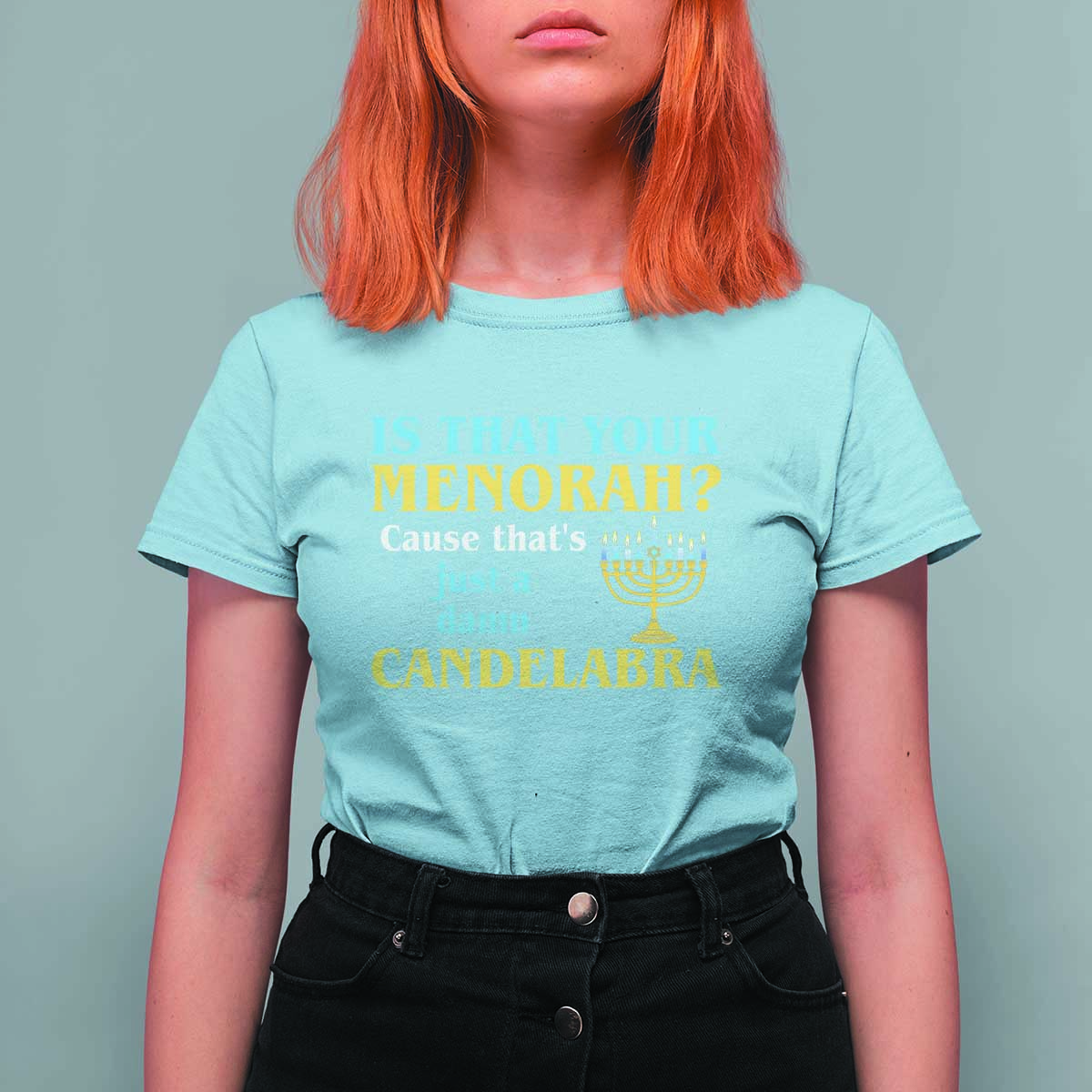 Funny Hanukkah T Shirt For Women Is That Your Menorah Cause That's Just A Damn Candelabra - Wonder Print Shop