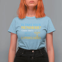 Funny Hanukkah T Shirt For Women Is That Your Menorah Cause That's Just A Damn Candelabra - Wonder Print Shop