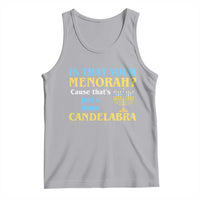 Funny Hanukkah Tank Top Is That Your Menorah Cause That's Just A Damn Candelabra - Wonder Print Shop