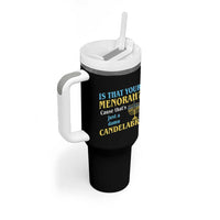 Funny Hanukkah Tumbler With Handle Is That Your Menorah Cause That's Just A Damn Candelabra - Wonder Print Shop