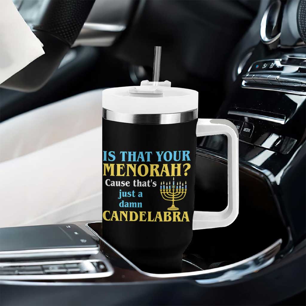 Funny Hanukkah Tumbler With Handle Is That Your Menorah Cause That's Just A Damn Candelabra - Wonder Print Shop