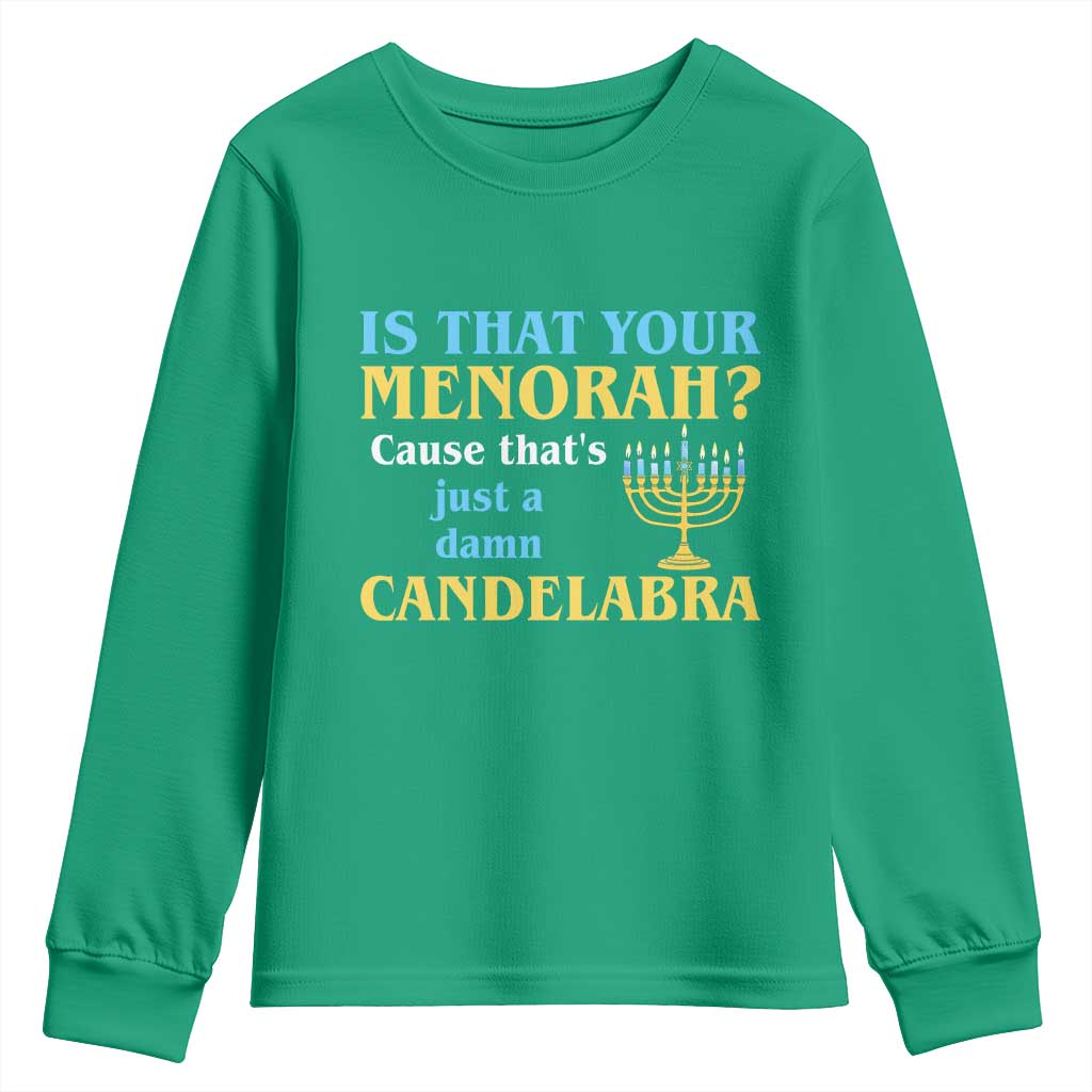Funny Hanukkah Youth Sweatshirt Is That Your Menorah Cause That's Just A Damn Candelabra - Wonder Print Shop