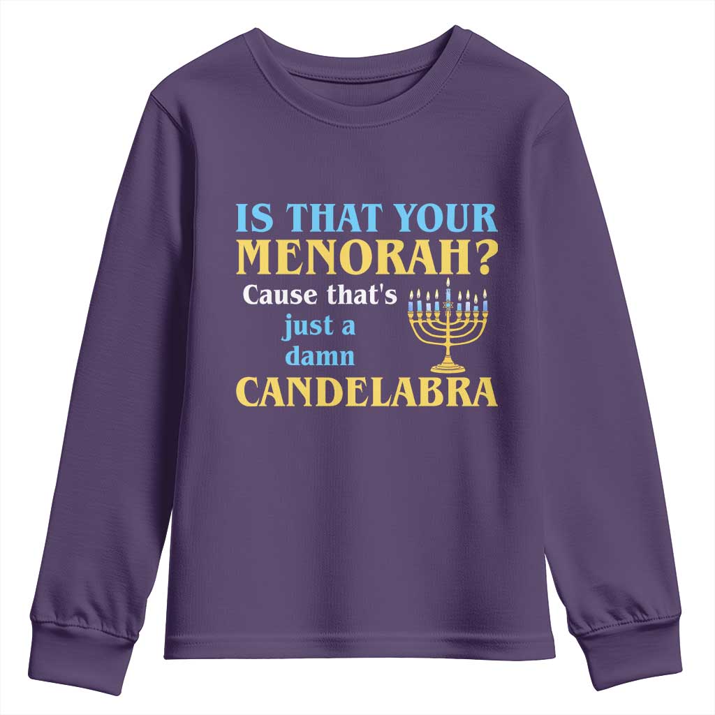 Funny Hanukkah Youth Sweatshirt Is That Your Menorah Cause That's Just A Damn Candelabra - Wonder Print Shop