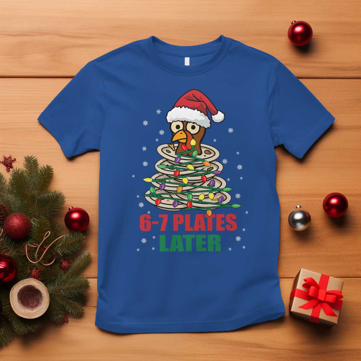 Funny 67 Christmas T Shirt 6 7 Plates Later Xmas Dinner Turkey - Wonder Print Shop