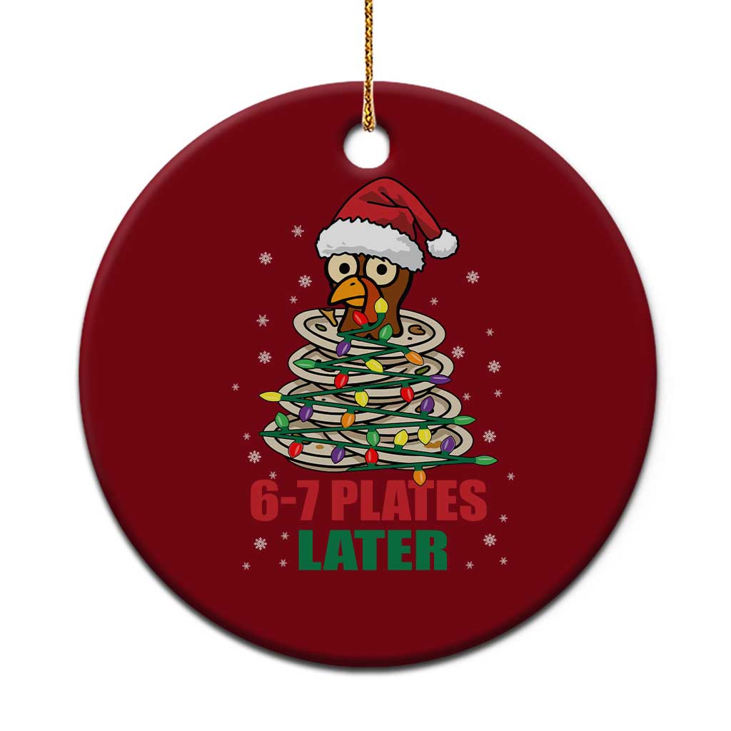 Funny 67 Christmas Ceramic Ornament 6 7 Plates Later Xmas Dinner Turkey - Wonder Print Shop