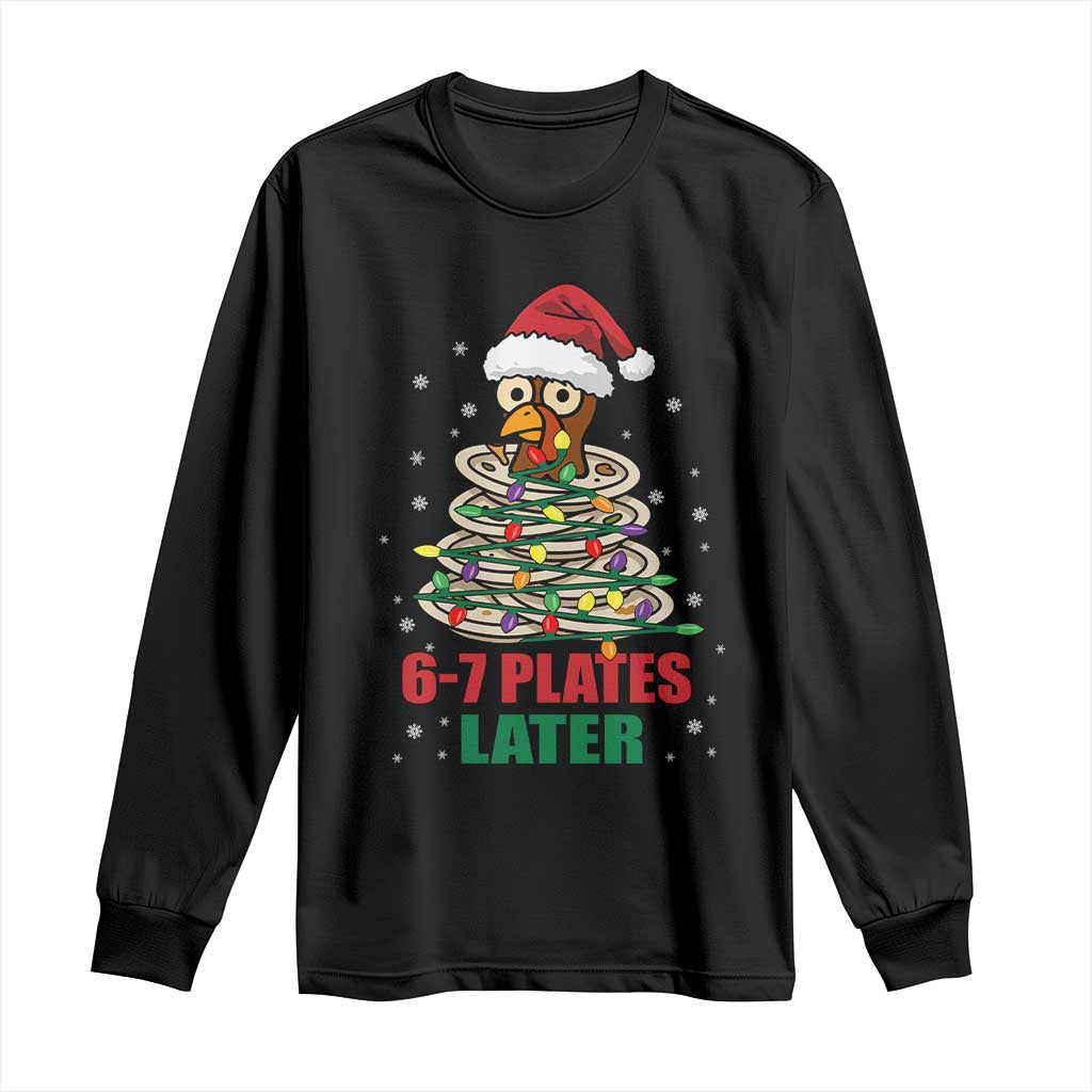 Funny 67 Christmas Long Sleeve Shirt 6 7 Plates Later Xmas Dinner Turkey - Wonder Print Shop