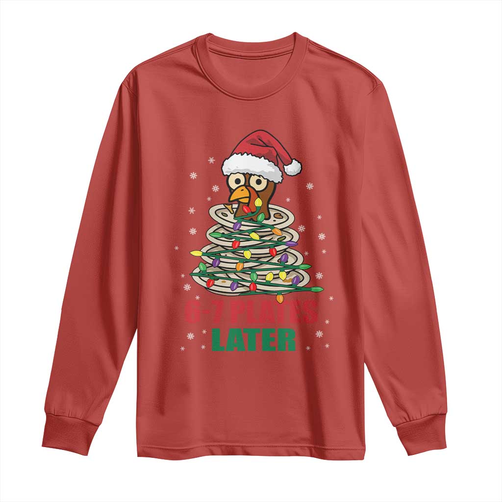 Funny 67 Christmas Long Sleeve Shirt 6 7 Plates Later Xmas Dinner Turkey - Wonder Print Shop