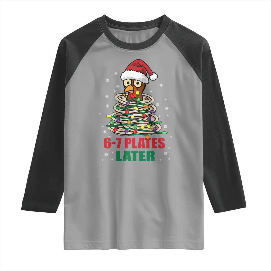 Funny 67 Christmas Raglan Shirt 6 7 Plates Later Xmas Dinner Turkey - Wonder Print Shop