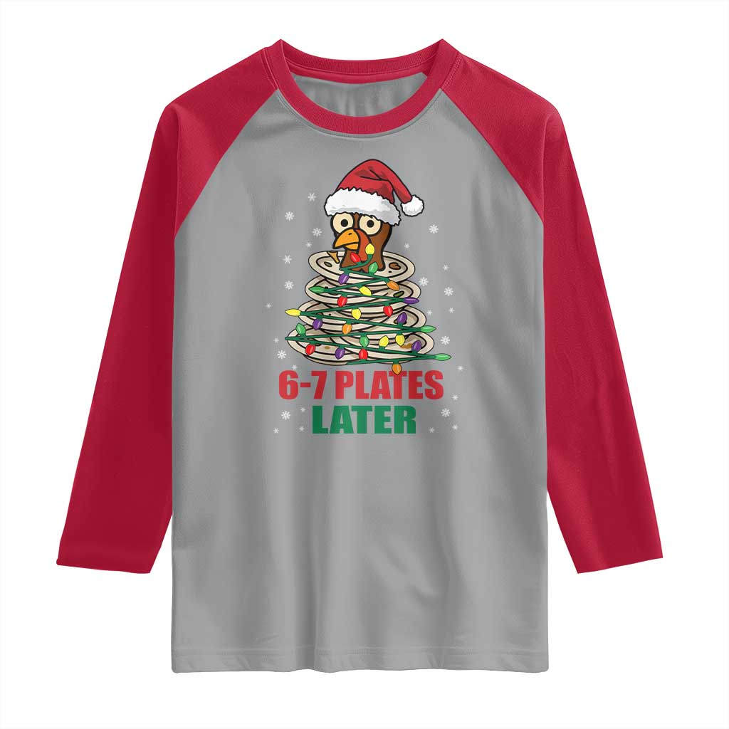 Funny 67 Christmas Raglan Shirt 6 7 Plates Later Xmas Dinner Turkey - Wonder Print Shop