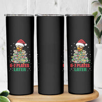 Funny 67 Christmas Skinny Tumbler 6 7 Plates Later Xmas Dinner Turkey - undefined