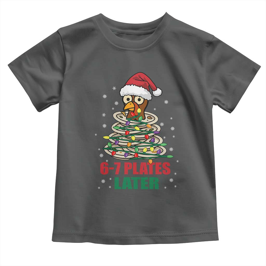 Funny 67 Christmas Toddler T Shirt 6 7 Plates Later Xmas Dinner Turkey - Wonder Print Shop