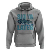 Funny Skiing Alligator Hoodie Ski Ya Later Skier Winter Sport - Wonder Print Shop